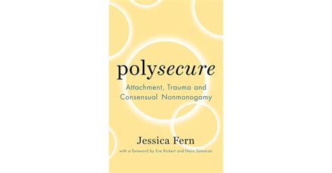 Polysecure Attachment Trauma And Consensual Nonmonogamy By Jessica Fern