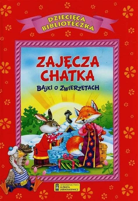 Dziecięca biblioteczka Zajęcza chatka Bajki o zwierzętach