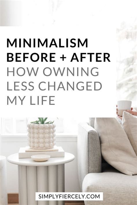 Minimalism Before And After: How It Changed My Life | Minimalism ...