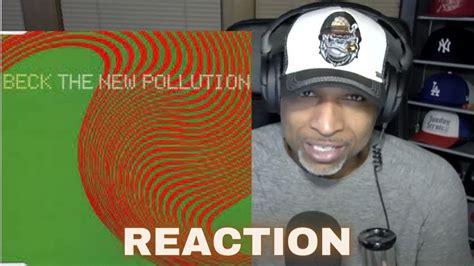 Beck The New Pollution Reaction Youtube