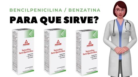 BENCILPENICILINA BENZATINA Que Es Y Para Que Sirve Bencilpenicilina