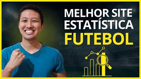 Melhor Site Para Analisar Estat Stica De Futebol An Lise Completa