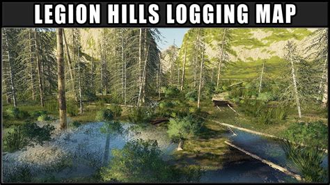 Legion Hills Logging Map Logging Mods 2019 Farming Simulator FDR