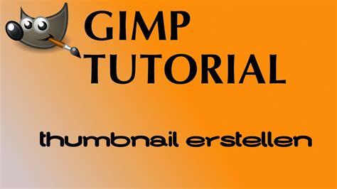 Thumbnail Kostenlos Erstellen Gimp Guide Youtube