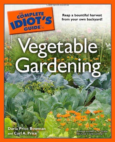 The Complete Idiots Guide To Vegetable Gardening Bowman Daria Price