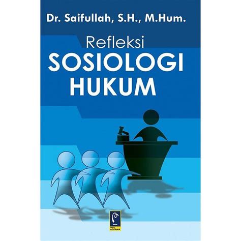 Buku Refleksi Sosiologi Hukum Dr Saifullah Refika Aditama