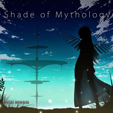 Shade of Mythology | ginkiha | NIZI-RINGO