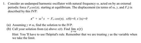 Solved 1. Consider an undamped harmonic oscillator with | Chegg.com