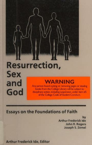 Resurrection Sex And God Essays On The Foundations Of Faith Ide Arthur Frederick Free