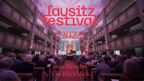 Lausitz Festival 2022 aufBruch Ein Rückblick YouTube