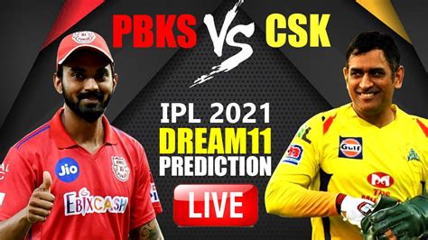 Pbks Vs Csk Dream11 Team Prediction Vivo Ipl 2021 Captain Fantasy