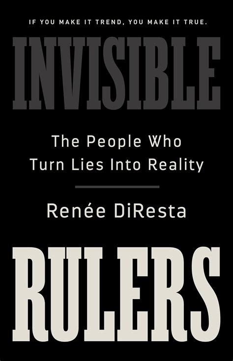 Buy Invisible Rulers The People Who Turn Lies Into Reality Book Online