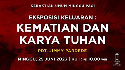 Kematian Dan Karya Tuhan Pdt Jimmy Pardede Kebaktian Pagi