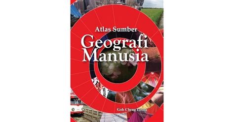 Atlas Sumber Dalam Geografi Manusia By Goh Cheng Leong