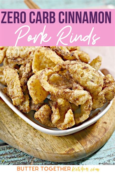 Best Keto Cinnamon Sugar Pork Rinds Butter Together Kitchen Recipe Low Carb Recipes Pork