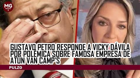 GUSTAVO PETRO RESPONDE A VICKY DÁVILA POR ESCÁNDALO DE FAMOSA EMPRESA