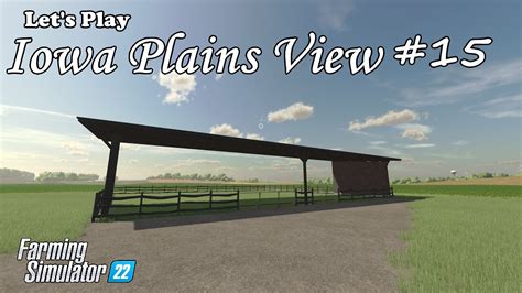 Let S Play Iowa Plain View 15 Farming Simulator 22