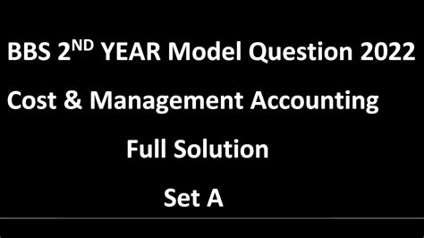 Bbs Nd Year Cost Management Accounting Model Question Solution New