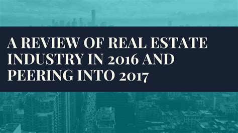 A Review Of Real Estate Industry In 2016 And Peering Into 2017