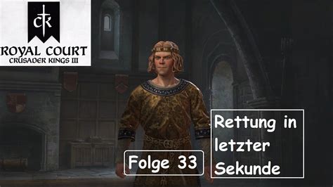 Crusader Kings 3 Royal Court 33 Rettung In Letzter Sekunde