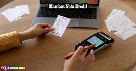 Nota Kredit Apa Itu Fungsi Manfaat Contohnya Dalam Bisnis Anda Mboton