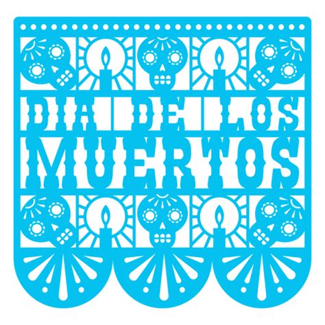 Día De Los Muertos Mexican Holiday Papel Picado Png And Svg Design For T