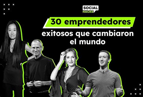 30 Emprendedores Exitosos Que Cambiaron Al Mundo