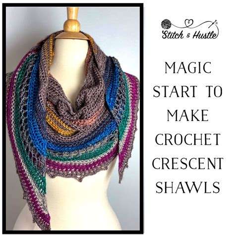 Crochet Crescent Shawl Magic Start Stitch Hustle