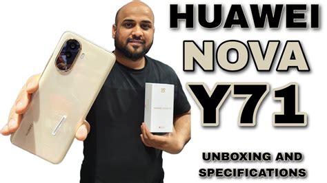 Huawei Nova Y71 Unboxing And First Impressions Specs 6000 Battery