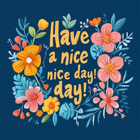 Have A Nice Day Flowers Images Free Download On Freepik