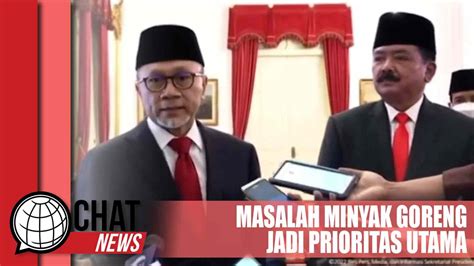 Zulkifli Hasan Akan Tuntaskan Masalah Minyak Goreng Chatnews Indonesia