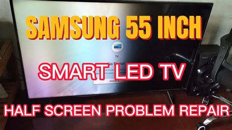 SAMSUNG 55 INCH SMART LED TV HALF SCREEN PROBLEM REPAIR YouTube