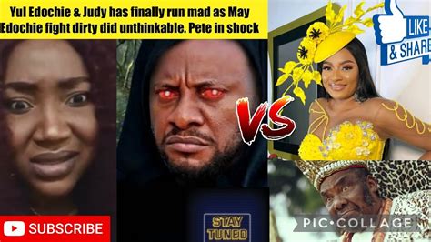 Yul Edochie Judy Has Finally Run Mad As May Edochie Fight Dirty Did