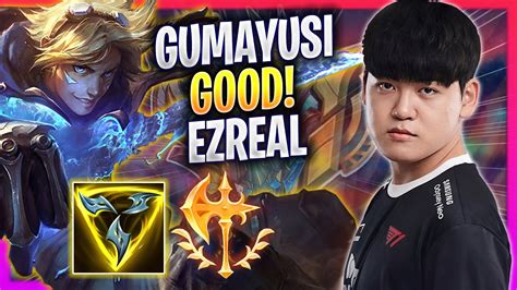 Gumayusi Is So Good With Ezreal T Gumayusi Plays Ezreal Adc Vs