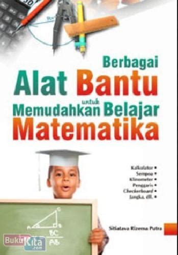 Berbagai Alat Bantu Untuk Memudahkan Belajar Matematika