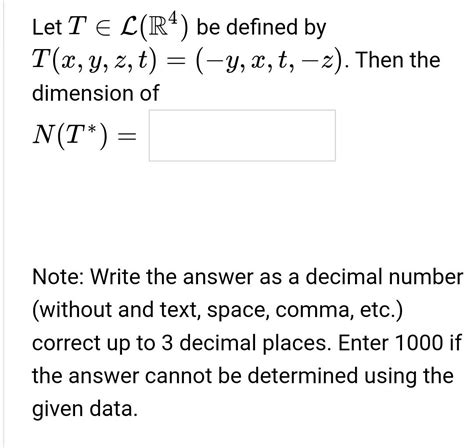 Solved Let T∈l R4 Be Defined By T X Y Z T −y X T −z