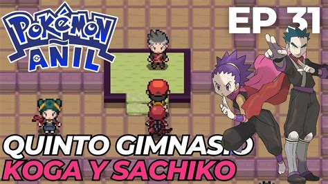 QUINTO GIMNASIO KOGA y SACHIKO POKEMON AÑIL NUZLOCKE en Español 31