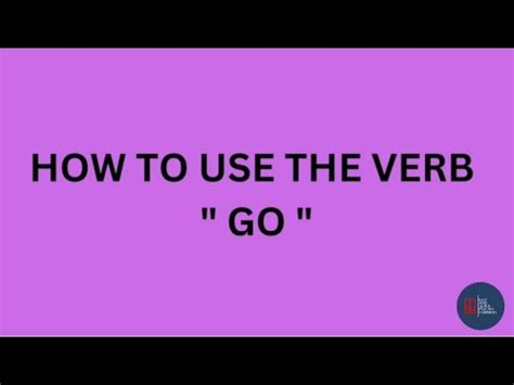 How To Use The Verb Go Verb Go स सख English YouTube