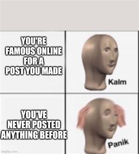 Kalm Panick Memes Imgflip