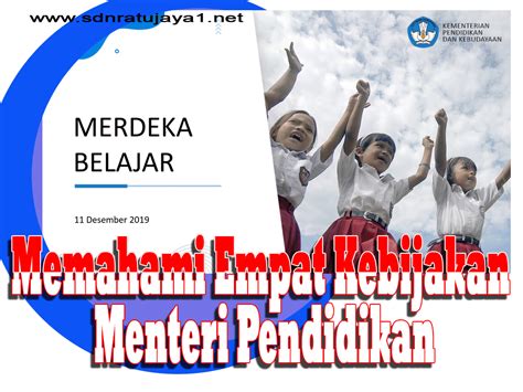 Memahami Empat Pokok Kebijakan Kemendikbud Tentang Merdeka Belajar