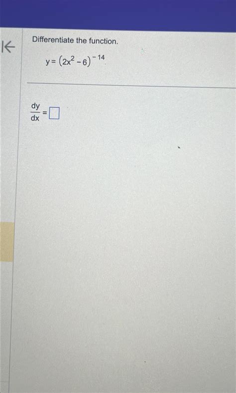 Solved Differentiate The Function Y 2x2 6 14dydx