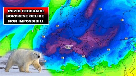 Meteo Inizio Febbraio Shock Maxi Blitz Gelido Artico In Arrivo Con