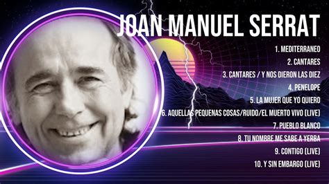 J o a n M a n u e l S e r r a t Mix Grandes Sucessos Románticas