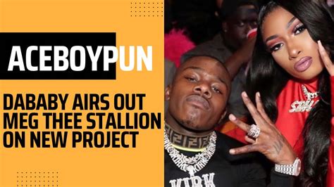 Dababy Airs Out Meg Thee Stallion On New Project Aceboypun Reacts