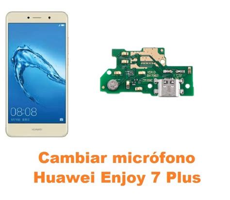 Cambiar Micr Fono Huawei Enjoy Plus Reparaci N De M Vil