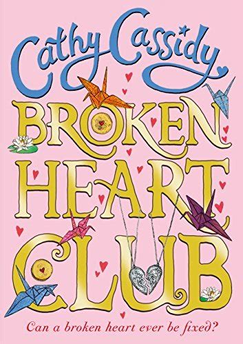 Broken Heart Club By Cathy Cassidy Goodreads