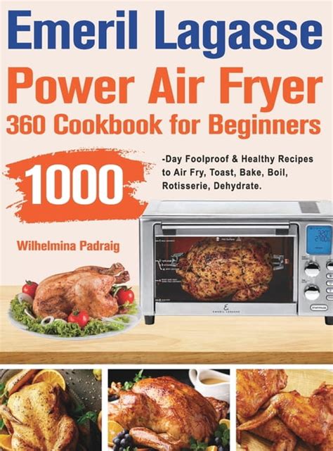 THE ULTIMATE EMERIL LAGASSE POWER AIR FRYER 360 PLUS COOKBOOK 2023 The