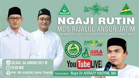 LIVE NGAJI RUTIN MDS RIJALUL ANSOR JATIM BERSAMA BUYA DR ARRAZY