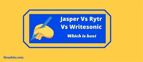 Jasper Vs Rytr Vs Writesonic Which Is The Best