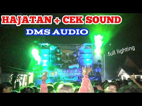 HAJATAN HOREG CEK SOUND DMS AUDIO FULL LIGHTING 8 SUB SUPPORT KSJ